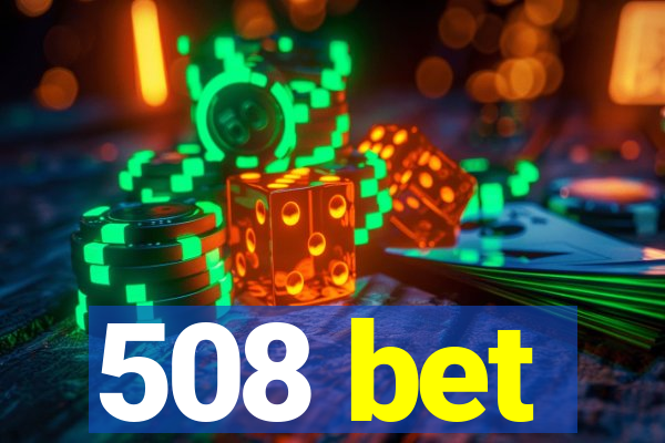 508 bet